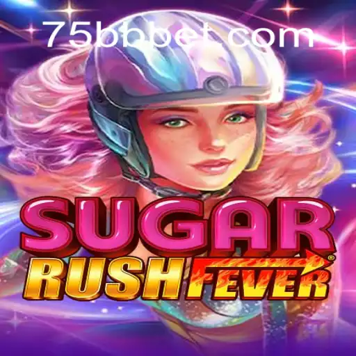 Discover the Excitement of SugarRushFever with 75bb.com